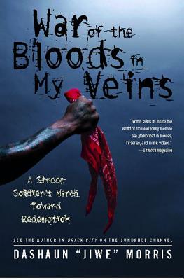 War of the Bloods in My Veins: A Street Soldier's March Toward Redemption - Morris, Dashaun Jiwe, and Johnson, Jeff (Introduction by)