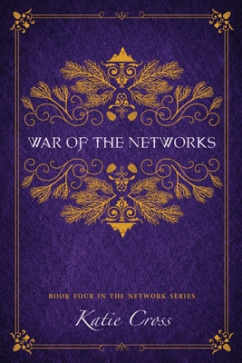 War of the Networks - Cross, Katie