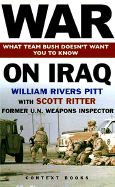 War on Iraq - Pitt, William Rivers, and Ritter, Scott