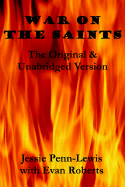 War on the Saints: The Original & Unabridged Version