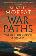 War Paths: Walking in the Shadows of the Clans