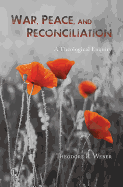 War, Peace and Reconciliation PB: A Theological Enquiry