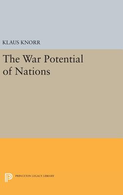 War Potential of Nations - Knorr, Klaus Eugen