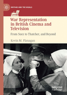 War Representation in British Cinema and Television: From Suez to Thatcher, and Beyond
