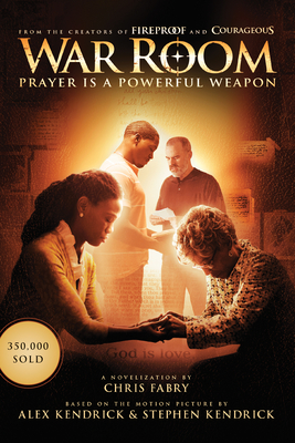 War Room: Prayer Is a Powerful Weapon - Fabry, Chris, and Kendrick Bros LLC (Creator)