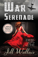 War Serenade: An EPIC WWII Love Story: Large Print