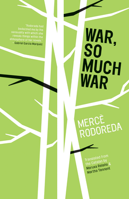 War, So Much War - Rodoreda, Merce, and Tennent, Martha (Translated by), and Relano, Maruxa (Translated by)