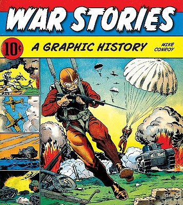 War Stories: A Graphic History - Conroy, Mike