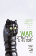 War, Strategy and History: Essays in Honour of Professor Robert O'Neill