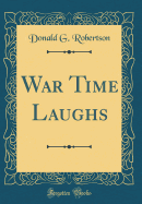 War Time Laughs (Classic Reprint)