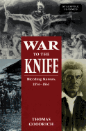 War to the Knife: Bleeding Kansas, 1854-1861