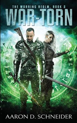 War-Torn: The Warring Realm, Book 2 - Schneider, Aaron D