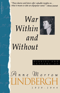 War Within & Without: Diaries and Letters of Anne Morrow Lindbergh, 1939-1944