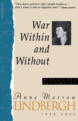 War Within & Without: Diaries and Letters of Anne Morrow Lindbergh, 1939-1944 - Lindbergh, Anne Morrow