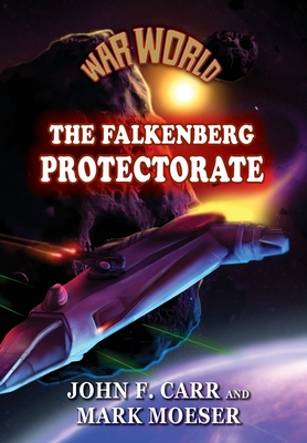 War World: The Falkenberg Protectorate - Carr, John F, and Moeser, Mark