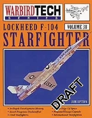 WarbirdTech 38: Lockheed F-104 Starfighter - Upton, Jim