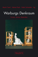 Warburgs Denkraum: Formen, Motive, Materialien