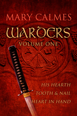 Warders Volume One - Calmes, Mary