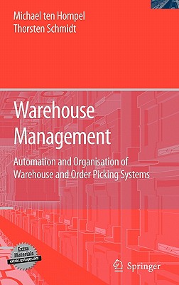 Warehouse Management: Automation and Organisation of Warehouse and Order Picking Systems - Hompel, Michael, and Schmidt, Thorsten