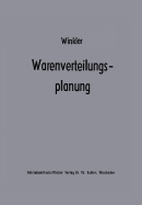 Warenverteilungsplanung: Ein Beitrag Zur Theorie Der Industriebetrieblichen Warenverteilung