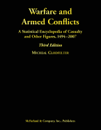 Warfare and Armed Conflicts: A Statistical Encyclopedia of Casualty and Other Figures, 1494-2007, 3D Ed.