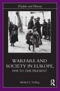 Warfare and Society in Europe: 1898 to the Present