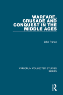 Warfare, Crusade and Conquest in the Middle Ages