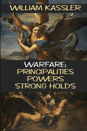 Warfare: Principalities Powers Strong Holds