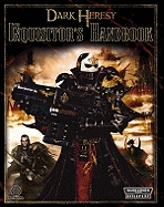 Warhammer 40,000 Roleplay: The Inquisitor's Handbook: A Player's Guide to Dark Heresy