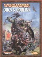 Warhammer Armies: Warhammer Orcs and Goblins - Thornton, Jake, and Priestley, Rick, and Fox, Talima (Volume editor)