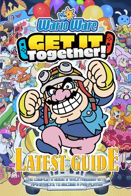 Warioware: GET IT TOGETHER!: The Complete Guide & Walkthrough with Tips &Tricks - Mark C Frier