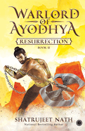 Warlord of Ayodhya: Resurrection