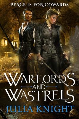 Warlords and Wastrels: The Duellists: Book Three - Knight, Julia