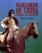 Warlords of China 700 B.C. to A.D. 1662