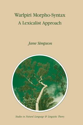 Warlpiri Morpho-Syntax: A Lexicalist Approach - Simpson, J