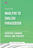 Warlpiri To English Phrasebook - Everyday Common Words And Phrases