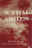 Warm Ashes: Issues in Southern History at the Dawn of the Twenty-First Century
