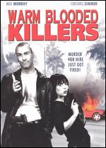 Warm Blooded Killers - 