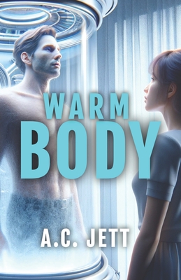 Warm Body - Jett, A C