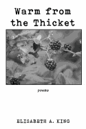 Warm from the Thicket: Poems
