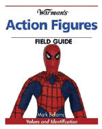 Warman's Action Figures Field Guide: Values and Identification - Bellomo, Mark
