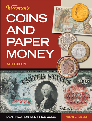 Warman's Coins & Paper Money: Identification and Price Guide - Sieber, Arlyn G.