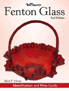 Warman's Fenton Glass: Identification and Price Guide - Moran, Mark F