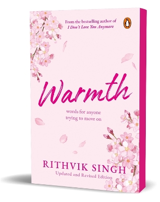 Warmth: Words for Anyone Trying to Move On - Singh, Rithvik