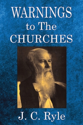 Warnings To The Churches - Ryle, J C