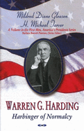 Warren G Harding: Harbinger of Normalcy