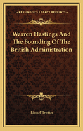 Warren Hastings and the Founding of the British Administration