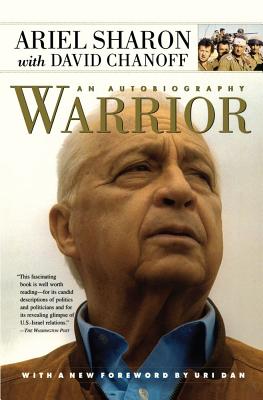 Warrior: An Autobiography - Sharon, Ariel, Dr., and Chanoff, David