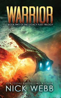 Warrior: Book 2 of The Legacy Fleet Trilogy - Webb, Nick