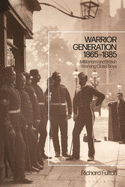 Warrior Generation 1865-1885: Militarism and British Working Class Boys